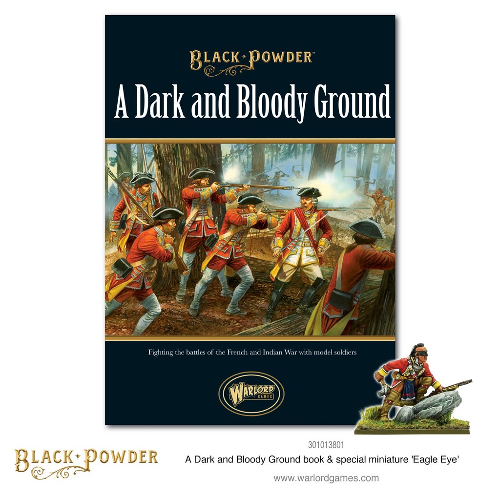 Black Powder: French Indian War 1754-1763: Dark and Bloody Ground 