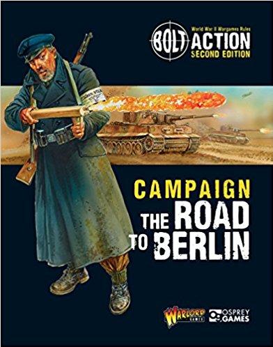 Bolt Action (2nd Edition): Campaign The Road to Berlin 