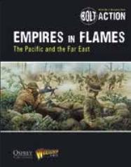 Bolt Action: Empires In Flames- The Pacific & The Far East  