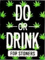 Do or Drink Stoner Theme Pack 