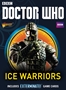 Doctor Who Exterminate: Ice Warriors - 602210142 [5060393709237]