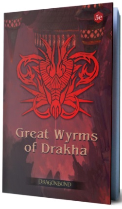 Dragonbond: Great Wyrms of Drakha (5E) 