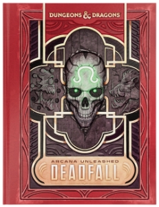 Dungeons &amp; Dragons (2024 5th Ed.): ARCANA UNLEASHED DEADFALL [ALT COVER]