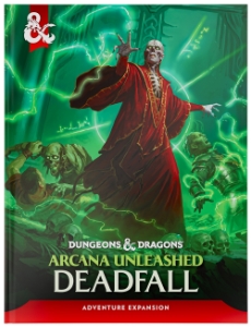 Dungeons &amp; Dragons (2024 5th Ed.): ARCANA UNLEASHED DEADFALL
