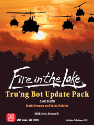 FIRE IN THE LAKE: TRUNG BOT UPDATE PACK 