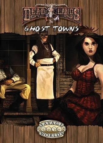 Savage Worlds: Deadlands Reloaded: Ghost Towns 