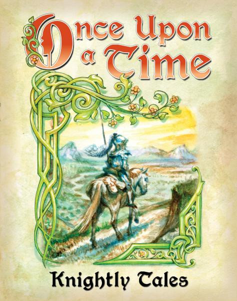 Once Upon A Time (3rd Edition): Knightly Tales 