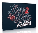 LOVE 2 HATE: POLITICS EXPANSION (SALE) 