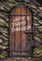 Lamentations of the Flame Princess: Just A Stupid Dungeon 