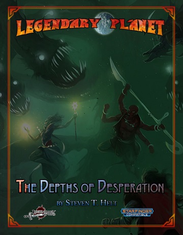 Legendary Planet: The Depths of Desperation [Starfinder] 