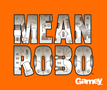 Mean Robo - HPS-GMY2101 [196852693498]