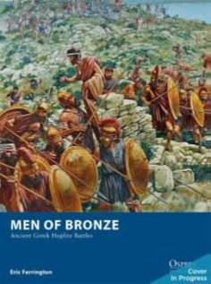 Men of Bronze: Ancient Greek Hoplite Battles 