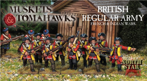Muskets and Tomahawks: British Regular Army - French & Indian War 