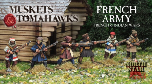 Muskets and Tomahawks: French Army - French & Indian Wars 