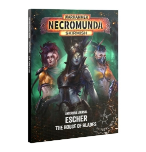 Necromunda: Skirmish: Underhive Journal: Escher: The House of Blades (Sept 19th)