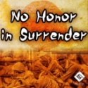 No Honor in Surrender 