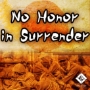 No Honor in Surrender - LLP314333 [639302314333]