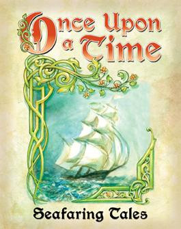 Once Upon A Time (3rd Edition): Seafaring Tales 