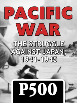 PACIFIC WAR: THE STRUGGLE AGAINST JAPAN 1941-1945 