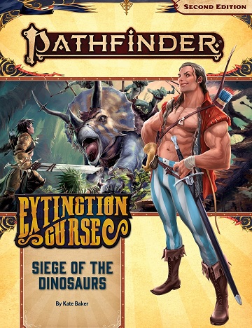 Pathfinder 2E Adventure Path: Extinction Curse 4: Siege of the Dinosaurs 