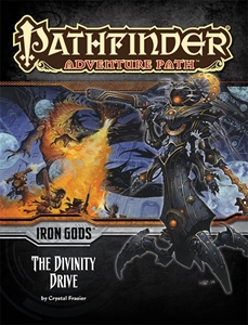 Pathfinder: Adventure Path: Iron Gods #6: The Divinity Drive