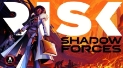 Risk: Shadow Forces 