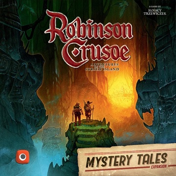 Robinson Crusoe: Adventure on The Cursed Island (2nd Edition)- Mystery Tales Expansion 