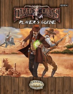 Savage Worlds: Deadlands Reloaded: Players Guide (Explorers Edition) 