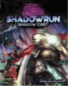 Shadowrun 6th Edition: Shadow Cast: Runner Resource Book (HC) 