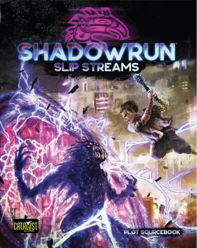 Shadowrun 6th Edition: Slip Streams (HC) 
