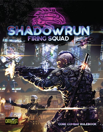 Shadowrun 6th Edition: Firing Squad (HC) 