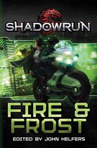 Shadowrun Novel: Fire and Frost 
