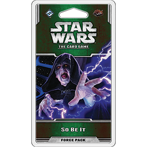 Star Wars The Card Game: So Be It [SALE] 