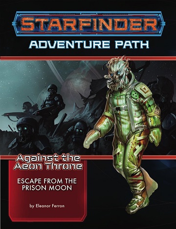 Starfinder Adventure Path: Against The Aeon Throne 2 - Escape from the Prison Moon 