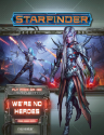 Starfinder Adventure Path: Fly Free Or Die 1- Were No Heroes 