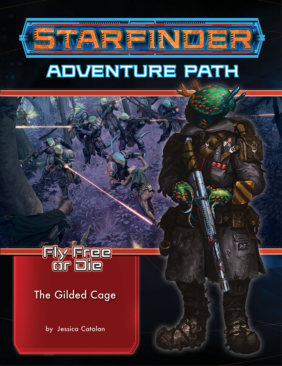 Starfinder Adventure Path: Fly Free Or Die 6- The Gilded Cage 