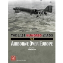 The Last Hundred Yards Vol. 2: Airborne Over Europe 