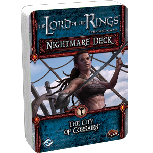 The Lord of the Rings LCG: The The City of Corsairs Nightmare Deck 