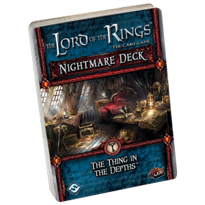 The Lord of the Rings LCG: The Thing in the Depths Nightmare Deck 