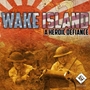 Wake Island - A Heroic Defiance - LLP312698 [639302312698]