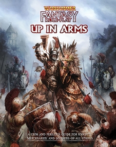 Warhammer Fantasy Roleplay (4th Ed): Up In Arms