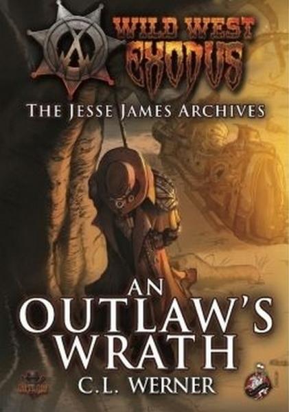 Wild West Exodus: The Jesse James Archives- An Outlaws Wrath 