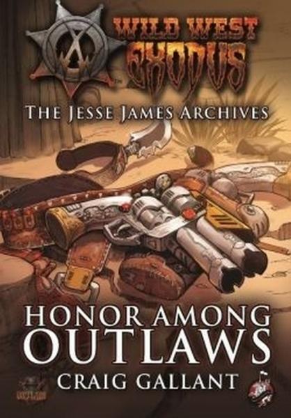 Wild West Exodus: The Jesse James Archives- Honor Among Outlaws 
