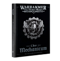 Warhammer: The Horus Heresy: Liber Mechanicum: Forces of the Omnissiah Army Book 