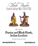 Black Powder: French Indian War 1754-1763: Pontiac & Black Hawk, Indian leaders - WG7-FIW-36